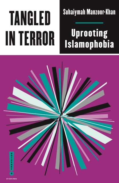 Tangled in Terror : Uprooting Islamophobia, Paperback / softback Book