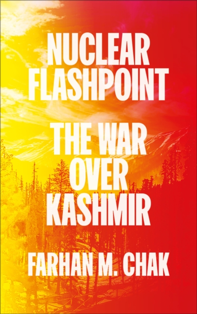 Nuclear Flashpoint : The War Over Kashmir, EPUB eBook