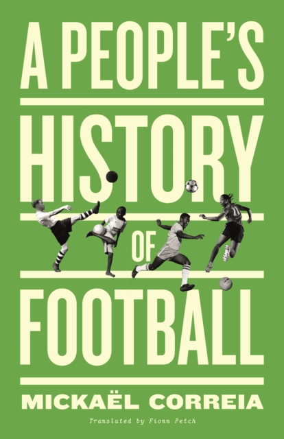 A People's History of Football, Paperback / softback Book