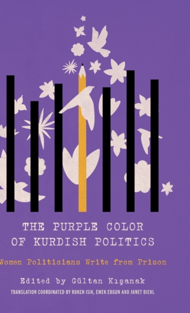 The Purple Color of Kurdish Politics : Women Politicians Write from Prison, Hardback Book