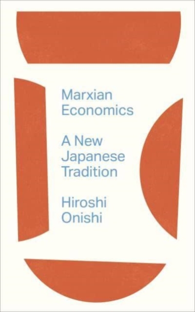 Marxian Economics : A New Japanese Tradition, Paperback / softback Book