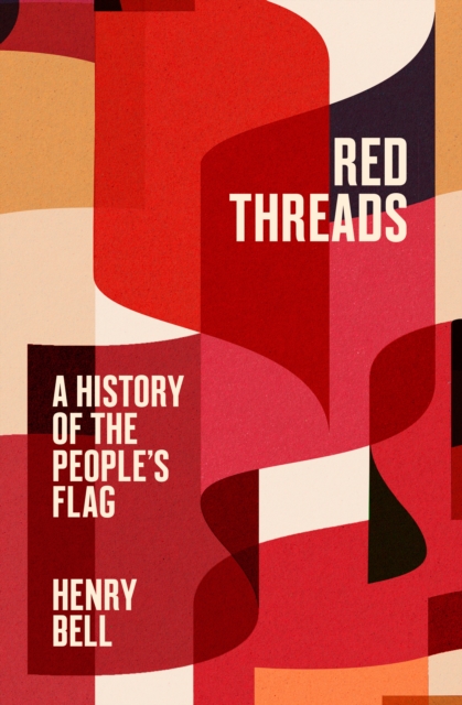 Red Threads : A History of the People's Flag, Hardback Book