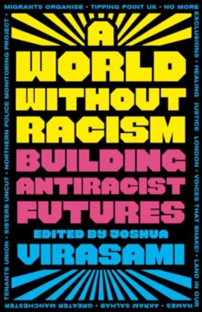 A World Without Racism : Building Antiracist Futures, Paperback / softback Book