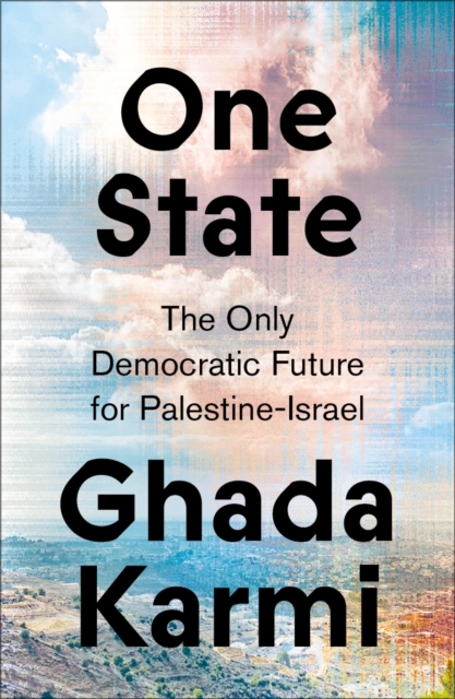 One State : The Only Democratic Future for Palestine-Israel, Paperback / softback Book