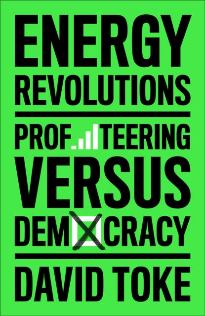 Energy Revolutions : Profiteering versus Democracy, EPUB eBook