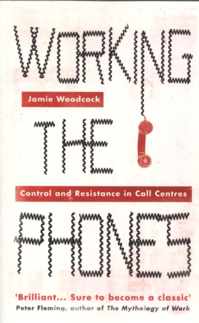 Working the Phones : Control and Resistance in Call Centres, Paperback / softback Book