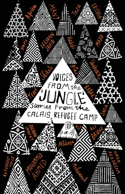 Voices from the 'Jungle' : Stories from the Calais Refugee Camp, Paperback / softback Book