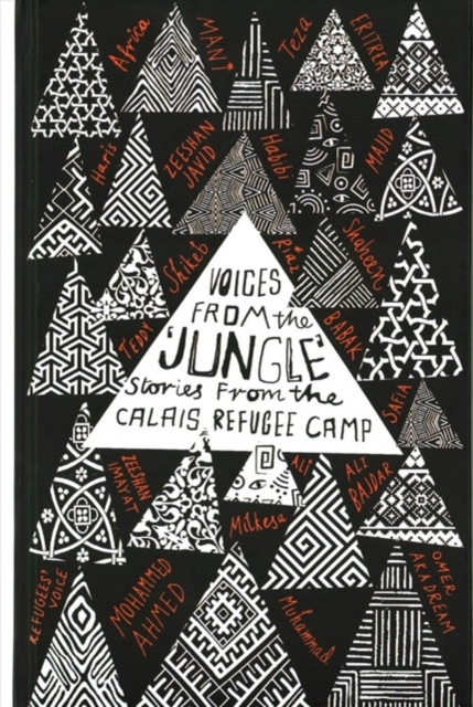 Voices from the 'Jungle' : Stories from the Calais Refugee Camp, Hardback Book