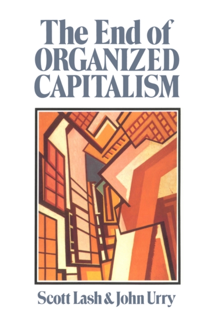 The End of Organized Capitalism, Paperback / softback Book