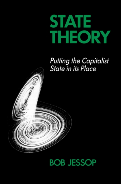 State Theory : Putting the Capitalist State in Its Place, Paperback / softback Book