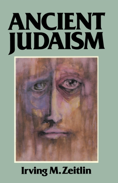 Ancient Judaism : Biblical Criticism from Max Weber to the Present, Paperback / softback Book