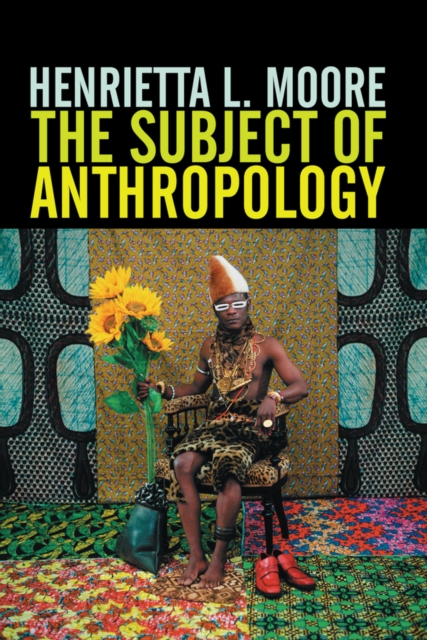 The Subject of Anthropology : Gender, Symbolism and Psychoanalysis, Paperback / softback Book