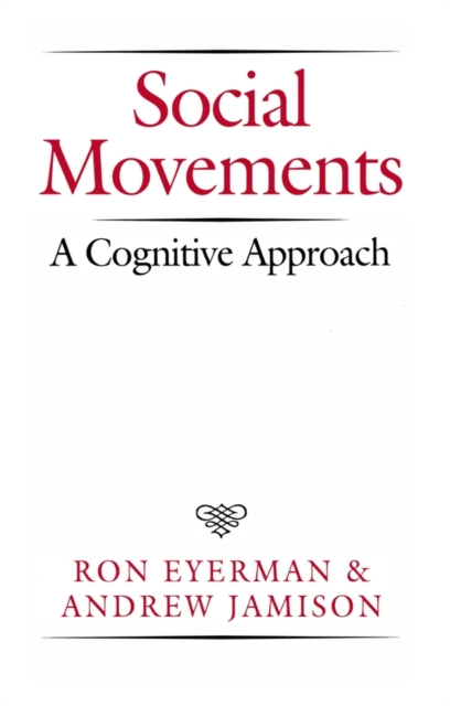 Social Movements : A Cognitive Approach, Paperback / softback Book