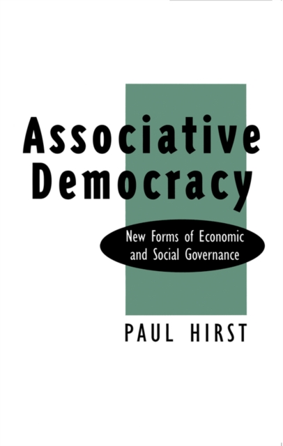Associative Democracy : New Forms of Economic and Social Governance, Paperback / softback Book