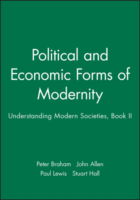 Political and Economic Forms of Modernity : Understanding Modern Societies, Book II, Paperback / softback Book