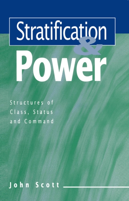 Stratification and Power : Structures of Class, Status and Command, Paperback / softback Book