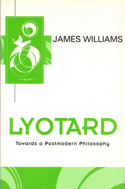 Lyotard : Towards a Postmodern Philosophy, Paperback / softback Book