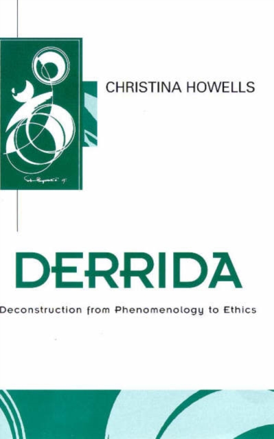 Derrida : Deconstruction from Phenomenology to Ethics, Hardback Book