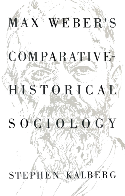Max Weber's Comparative Historical Sociology : An Interpretation and Critique, Paperback / softback Book