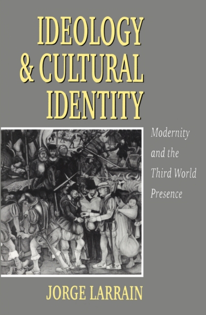 Ideology and Cultural Identity : Modernity and the Third World Presence, Paperback / softback Book