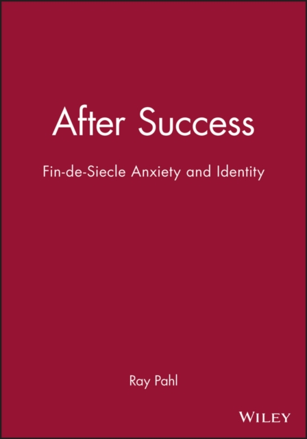 After Success : Fin-de-Siecle Anxiety and Identity, Paperback / softback Book