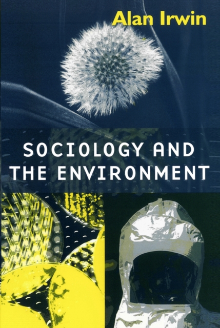 Sociology and the Environment : A Critical Introduction to Society, Nature and Knowledge, Paperback / softback Book