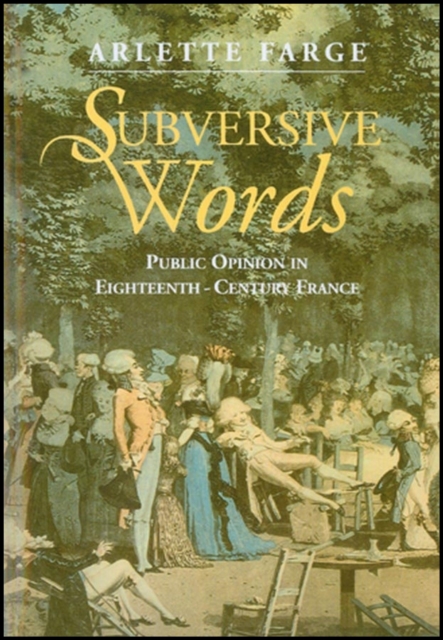 Subversive Words : Public Opinion in Eighteenth-Century France, Paperback / softback Book