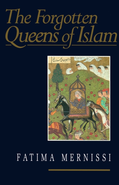 The Forgotten Queens of Islam, Paperback / softback Book