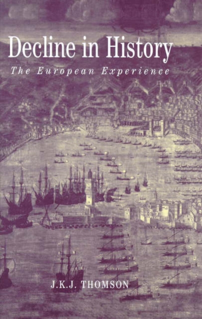 Decline in History : The European Experience, Hardback Book
