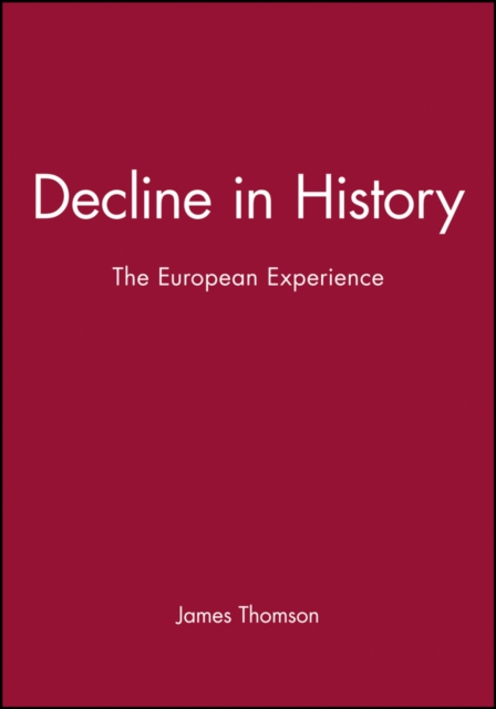 Decline in History : The European Experience, Paperback / softback Book