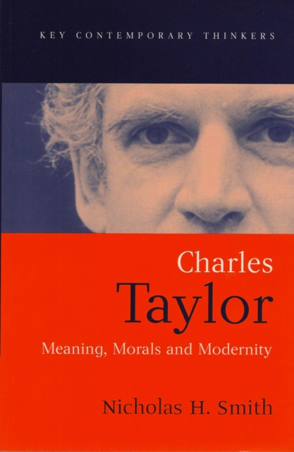 Charles Taylor : Meaning, Morals and Modernity, Paperback / softback Book
