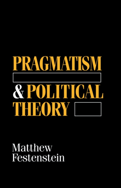 Pragmatism and Political Theory, Paperback / softback Book