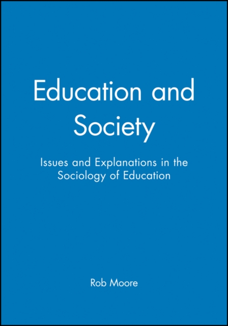 Education and Society : Issues and Explanations in the Sociology of Education, Hardback Book