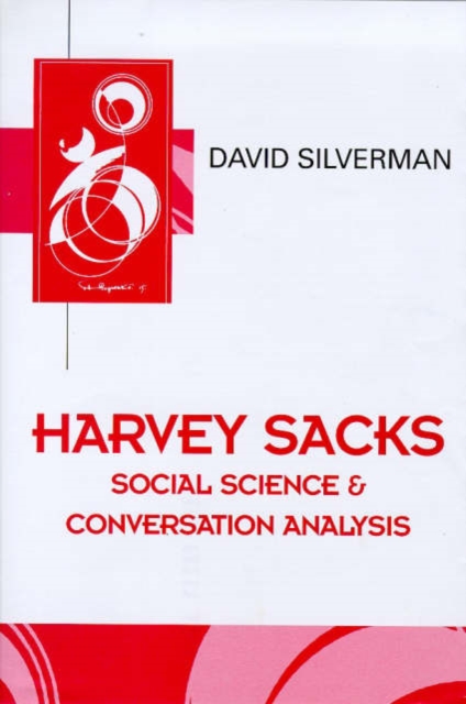 Harvey Sacks : Social Science and Conversation Analysis, Hardback Book
