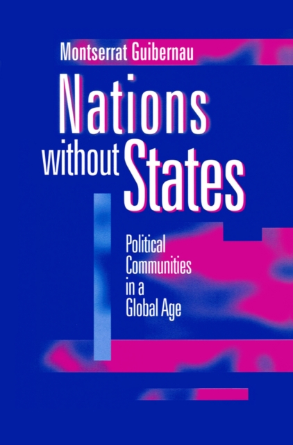 Nations without States : Political Communities in a Global Age, Paperback / softback Book