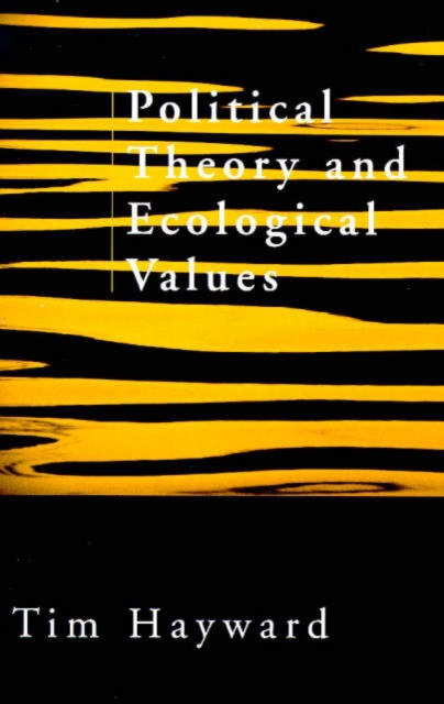 Political Theory and Ecological Values, Hardback Book