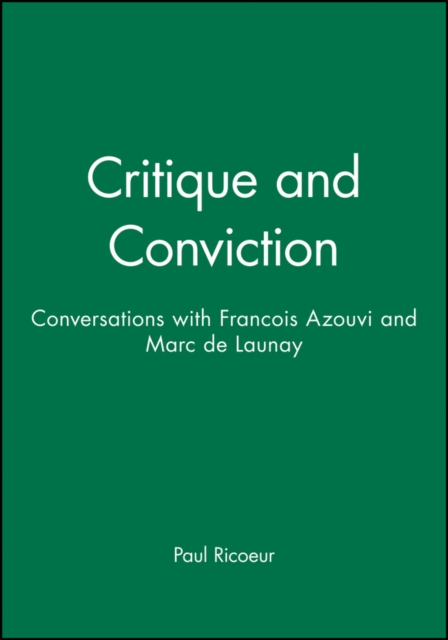 Critique and Conviction : Conversations with Francois Azouvi and Marc de Launay, Hardback Book