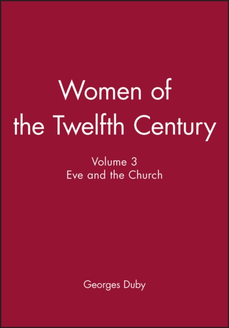 Women of the Twelfth Century, Eve and the Church, Hardback Book