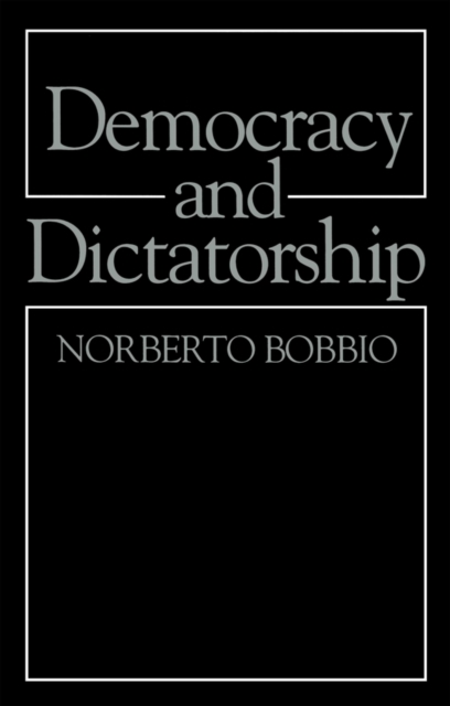 Democracy and Dictatorship : The Nature and Limits of State Power, Paperback / softback Book