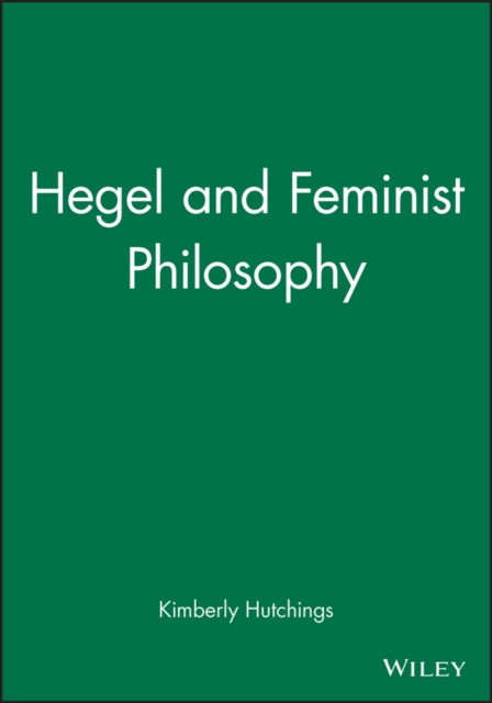 Hegel and Feminist Philosophy, Hardback Book