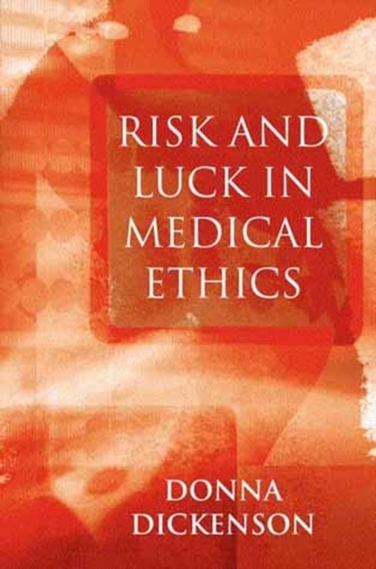 Risk and Luck in Medical Ethics, Paperback / softback Book