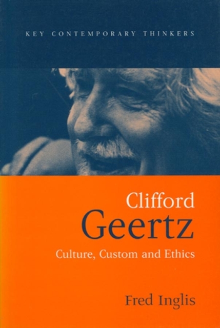 Clifford Geertz : Culture Custom and Ethics, Paperback / softback Book