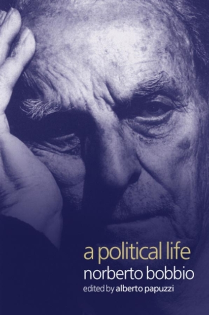 A Political Life : Norberto Bobbio, Hardback Book