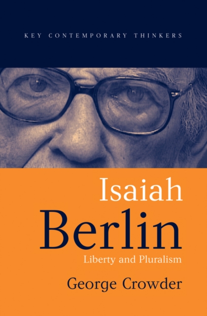 Isaiah Berlin : Liberty and Pluralism, Hardback Book