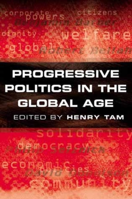 Progressive Politics in the Global Age, Hardback Book