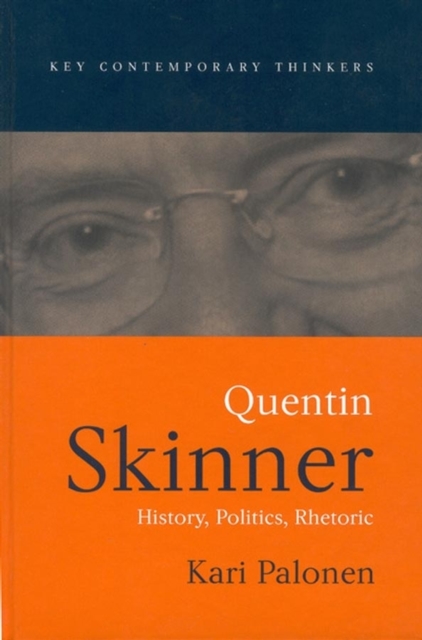 Quentin Skinner : History, Politics, Rhetoric, Paperback / softback Book
