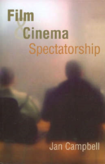 Film and Cinema Spectatorship : Melodrama and Mimesis, Paperback / softback Book