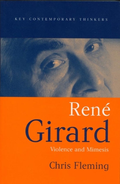 Rene Girard : Violence and Mimesis, Hardback Book