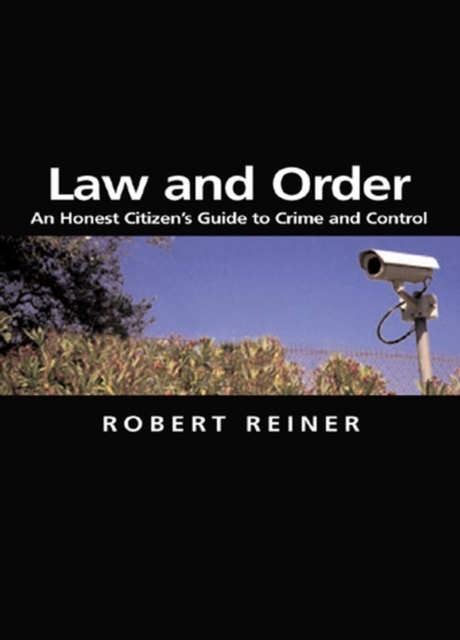 Law and Order : An Honest Citizen's Guide to Crime and Control, Hardback Book