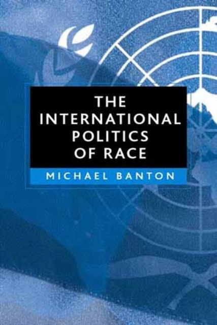 The International Politics of Race, Paperback / softback Book